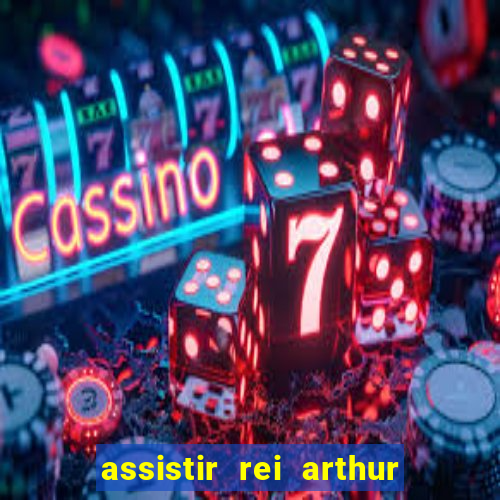 assistir rei arthur 2004 topflix